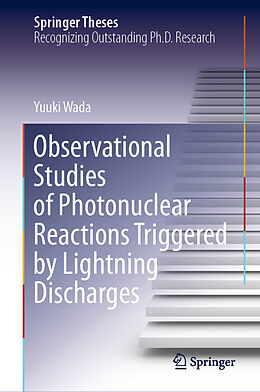 Livre Relié Observational Studies of Photonuclear Reactions Triggered by Lightning Discharges de Yuuki Wada