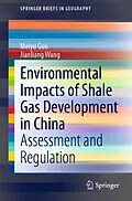 E-Book (pdf) Environmental Impacts of Shale Gas Development in China von Meiyu Guo, Jianliang Wang