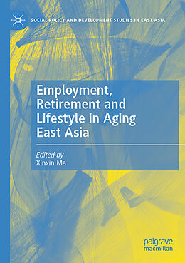 Couverture cartonnée Employment, Retirement and Lifestyle in Aging East Asia de 