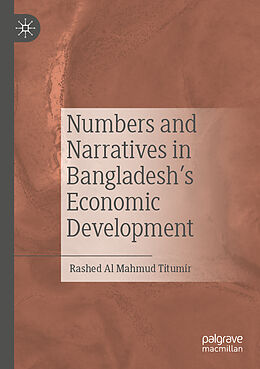 Couverture cartonnée Numbers and Narratives in Bangladesh's Economic Development de Rashed Al Mahmud Titumir