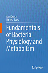 eBook (pdf) Fundamentals of Bacterial Physiology and Metabolism de Rani Gupta, Namita Gupta