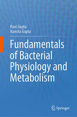 eBook (pdf) Fundamentals of Bacterial Physiology and Metabolism de Rani Gupta, Namita Gupta