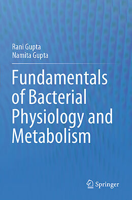 Couverture cartonnée Fundamentals of Bacterial Physiology and Metabolism de Namita Gupta, Rani Gupta