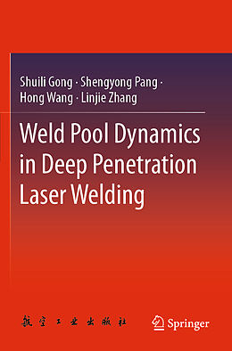 Couverture cartonnée Weld Pool Dynamics in Deep Penetration Laser Welding de Shuili Gong, Linjie Zhang, Hong Wang