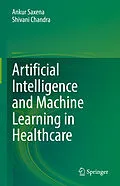 E-Book (pdf) Artificial Intelligence and Machine Learning in Healthcare von Ankur Saxena, Shivani Chandra
