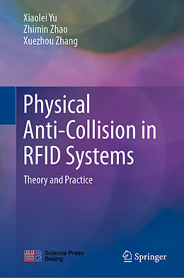 eBook (pdf) Physical Anti-Collision in RFID Systems de Xiaolei Yu, Zhimin Zhao, Xuezhou Zhang