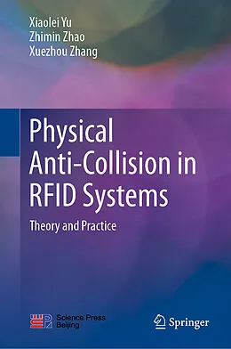 E-Book (pdf) Physical Anti-Collision in RFID Systems von Xiaolei Yu, Zhimin Zhao, Xuezhou Zhang