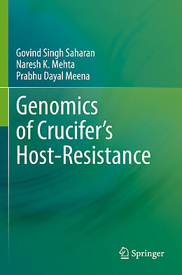 Kartonierter Einband Genomics of Crucifer s Host-Resistance von Govind Singh Saharan, Prabhu Dayal Meena, Naresh K. Mehta