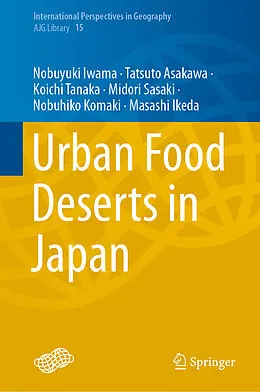 E-Book (pdf) Urban Food Deserts in Japan von Nobuyuki Iwama, Tatsuto Asakawa, Koichi Tanaka