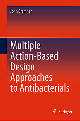 eBook (pdf) Multiple Action-Based Design Approaches to Antibacterials de John Bremner