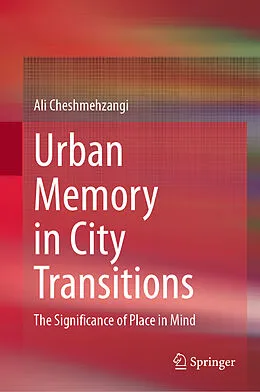 E-Book (pdf) Urban Memory in City Transitions von Ali Cheshmehzangi