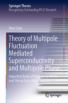 Fester Einband Theory of Multipole Fluctuation Mediated Superconductivity and Multipole Phase von Rina Tazai