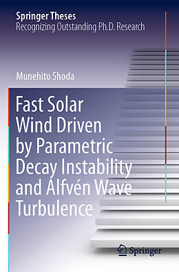 Couverture cartonnée Fast Solar Wind Driven by Parametric Decay Instability and Alfvén Wave Turbulence de Munehito Shoda