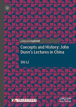 E-Book (pdf) Concepts and History: John Dunn's Lectures in China von Shi Li
