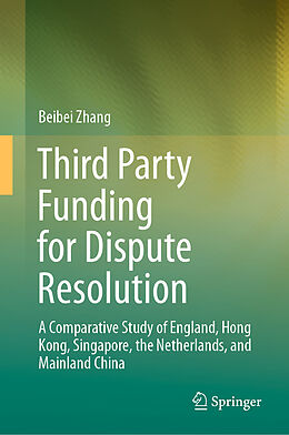 eBook (pdf) Third Party Funding for Dispute Resolution de Beibei Zhang