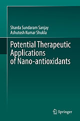 eBook (pdf) Potential Therapeutic Applications of Nano-antioxidants de Sharda Sundaram Sanjay, Ashutosh Kumar Shukla