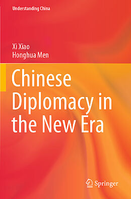 Couverture cartonnée Chinese Diplomacy in the New Era de Xi Xiao, Honghua Men