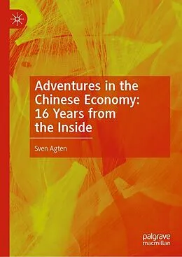 E-Book (pdf) Adventures in the Chinese Economy: 16 Years from the Inside von Sven Agten