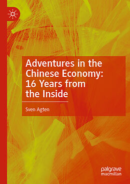 Couverture cartonnée Adventures in the Chinese Economy: 16 Years from the Inside de Sven Agten