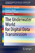 E-Book (pdf) The Underwater World for Digital Data Transmission von Parikshit N. Mahalle, Pooja A. Shelar, Gitanjali R. Shinde