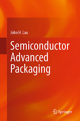 Livre Relié Semiconductor Advanced Packaging de John H. Lau