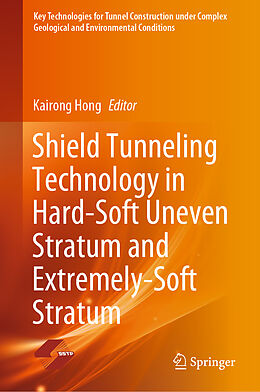 E-Book (pdf) Shield Tunneling Technology in Hard-Soft Uneven Stratum and Extremely-Soft Stratum von 