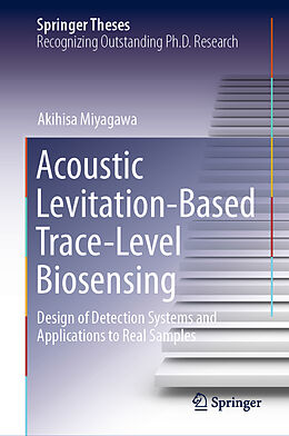 Fester Einband Acoustic Levitation-Based Trace-Level Biosensing von Akihisa Miyagawa