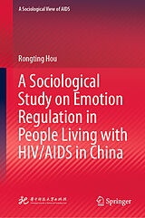 eBook (pdf) A Sociological Study on Emotion Regulation in People Living with HIV/AIDS in China de Rongting Hou