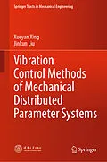 E-Book (pdf) Vibration Control Methods of Mechanical Distributed Parameter Systems von Xueyan Xing, Jinkun Liu