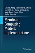 E-Book (pdf) Membrane Computing Models: Implementations von Gexiang Zhang, Mario J. Pérez-Jiménez, Agustín Riscos-Núñez
