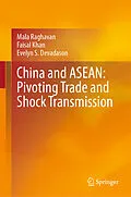 E-Book (pdf) China and ASEAN: Pivoting Trade and Shock Transmission von Mala Raghavan, Faisal Khan, Evelyn S. Devadason
