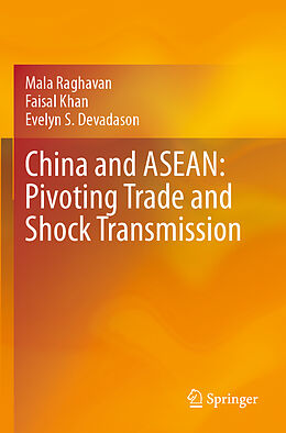 Couverture cartonnée China and ASEAN: Pivoting Trade and Shock Transmission de Mala Raghavan, Evelyn S. Devadason, Faisal Khan