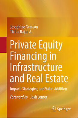 Fester Einband Private Equity Financing in Infrastructure and Real Estate von Thillai Rajan A., Josephine Gemson