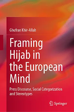 E-Book (pdf) Framing Hijab in the European Mind von Ghufran Khir-Allah