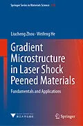 E-Book (pdf) Gradient Microstructure in Laser Shock Peened Materials von Liucheng Zhou, Weifeng He
