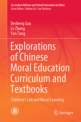 Fester Einband Explorations of Chinese Moral Education Curriculum and Textbooks von Desheng Gao, Yan Tang, Le Zhang