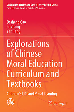 Kartonierter Einband Explorations of Chinese Moral Education Curriculum and Textbooks von Desheng Gao, Yan Tang, Le Zhang