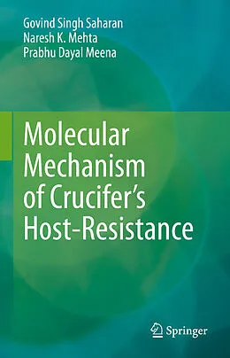 E-Book (pdf) Molecular Mechanism of Crucifer's Host-Resistance von Govind Singh Saharan, Naresh K. Mehta, Prabhu Dayal Meena