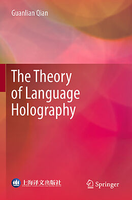 Kartonierter Einband The Theory of Language Holography von Guanlian Qian