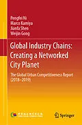E-Book (pdf) Global Industry Chains: Creating a Networked City Planet von Pengfei Ni, Marco Kamiya, Jianfa Shen