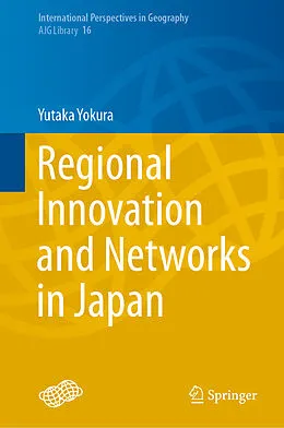 E-Book (pdf) Regional Innovation and Networks in Japan von Yutaka Yokura