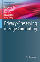 E-Book (pdf) Privacy-Preserving in Edge Computing von Longxiang Gao, Tom H. Luan, Bruce Gu