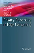 E-Book (pdf) Privacy-Preserving in Edge Computing von Longxiang Gao, Tom H. Luan, Bruce Gu