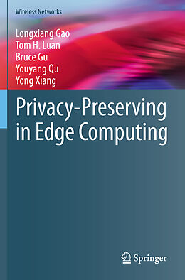 Couverture cartonnée Privacy-Preserving in Edge Computing de Longxiang Gao, Tom H. Luan, Yong Xiang