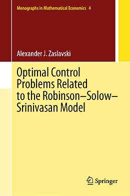 Livre Relié Optimal Control Problems Related to the Robinson Solow Srinivasan Model de Alexander J. Zaslavski