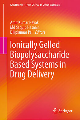 Livre Relié Ionically Gelled Biopolysaccharide Based Systems in Drug Delivery de 