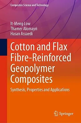 E-Book (pdf) Cotton and Flax Fibre-Reinforced Geopolymer Composites von It-Meng Low, Thamer Alomayri, Hasan Assaedi