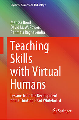 Livre Relié Teaching Skills with Virtual Humans de Marissa Bond, Parimala Raghavendra, David M. W. Powers