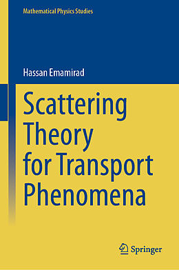 Livre Relié Scattering Theory for Transport Phenomena de Hassan Emamirad