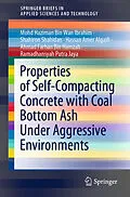 E-Book (pdf) Properties of Self-Compacting Concrete with Coal Bottom Ash Under Aggressive Environments von Mohd Haziman Bin Wan Ibrahim, Shahiron Shahidan, Hassan Amer Algaifi